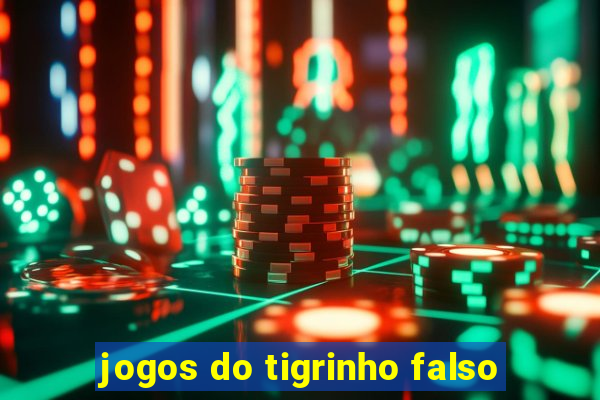 jogos do tigrinho falso